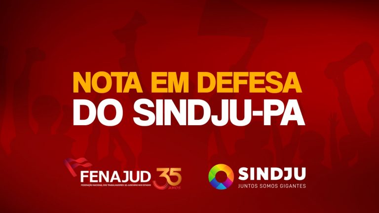 Fenajud declara apoio ao Sindju-PA e repudia práticas antissindicais no tribunal