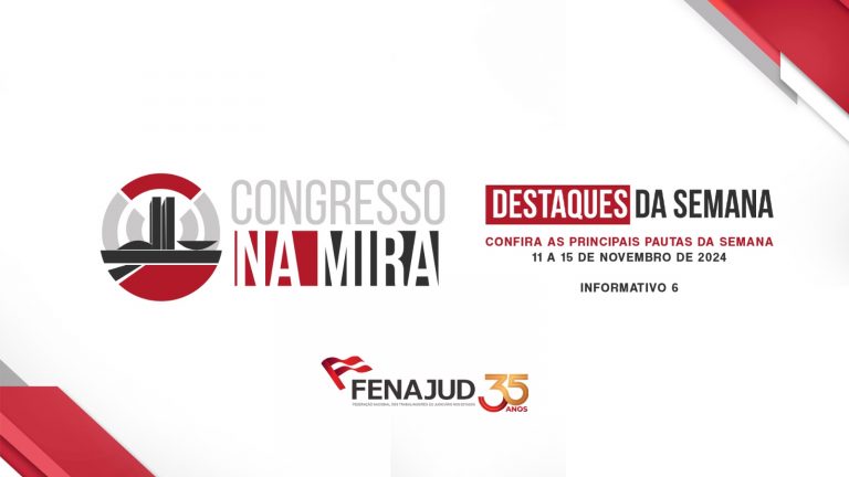 Congresso na Mira: confira o informativo de 11 a 15 de novembro