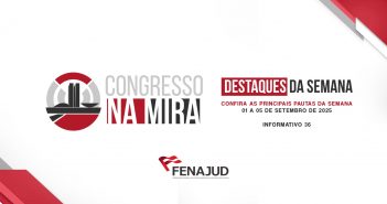 Congresso na Mira: confira o informativo de 01 a 05 de setembro