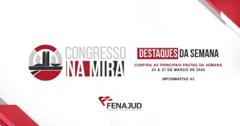 Congresso na Mira: confira o informativo de 23 a 27 de março