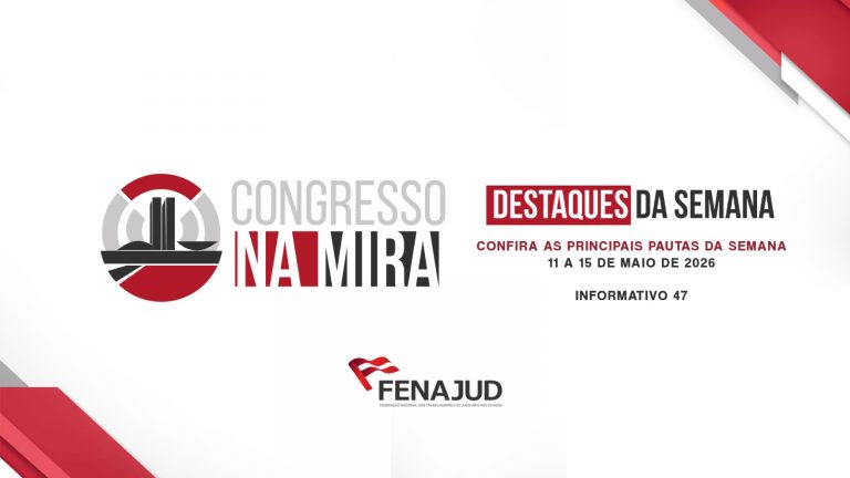 Congresso na Mira: confira o informativo de 11 a 15 de maio