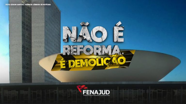 Reforma administrativa volta ao radar da Câmara e Fenajud alerta para mobilização da categoria