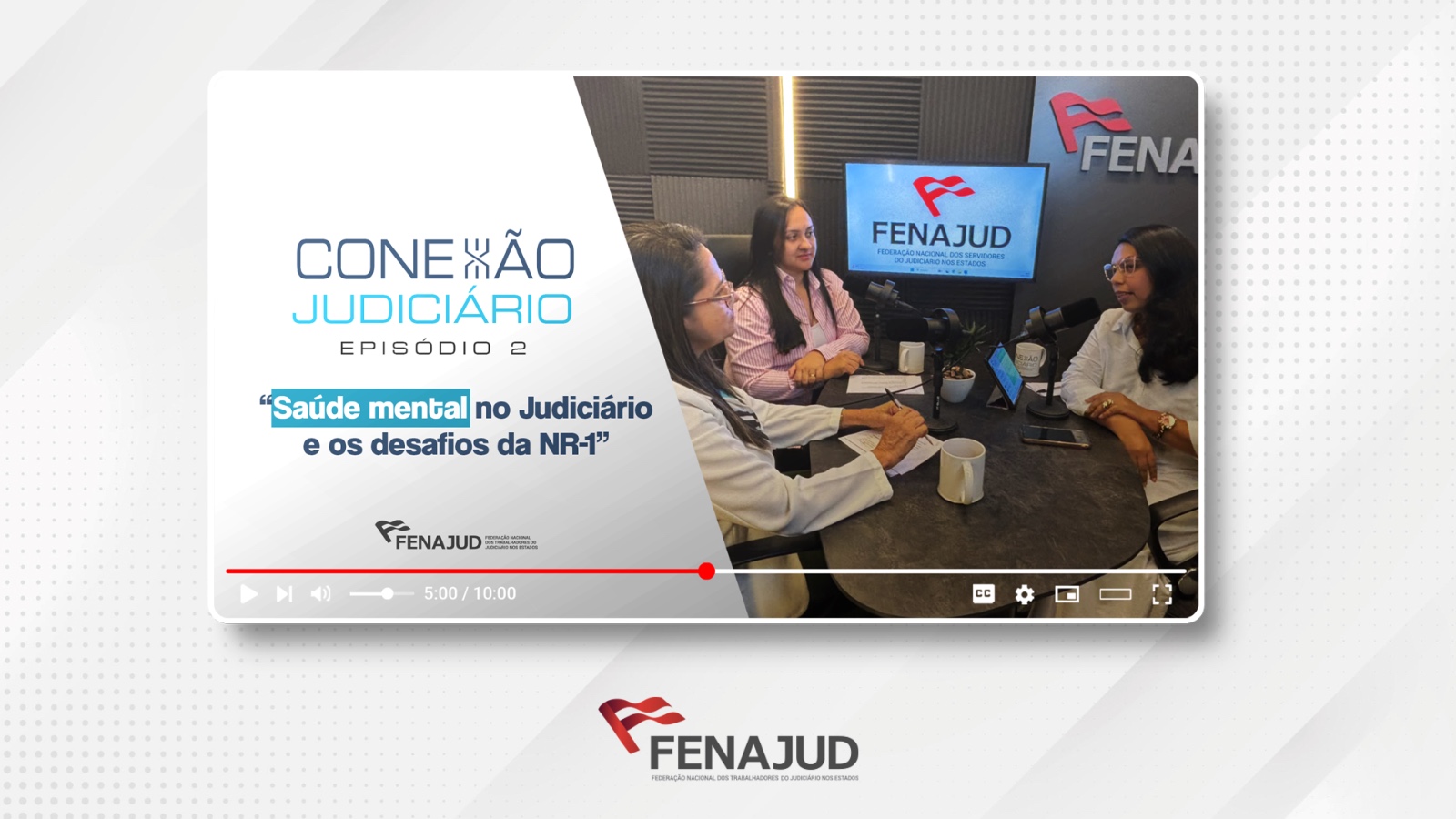 Saúde mental no Judiciário e os desafios da NR-1 no novo episódio do Conexão Judiciário