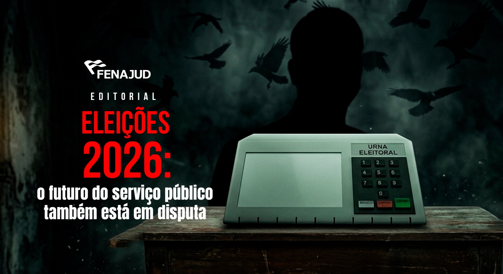 EDITORIAL I Eleições 2026: o futuro do serviço público também está em disputa